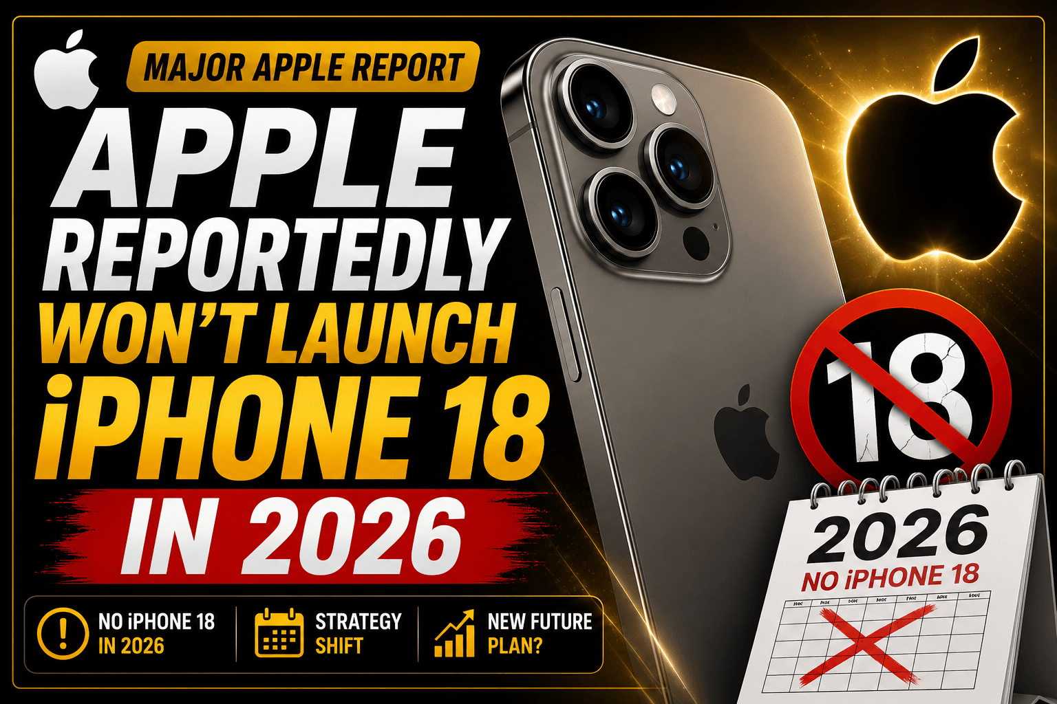Apple Reportedly Won’t Launch iPhone 18 in 2026