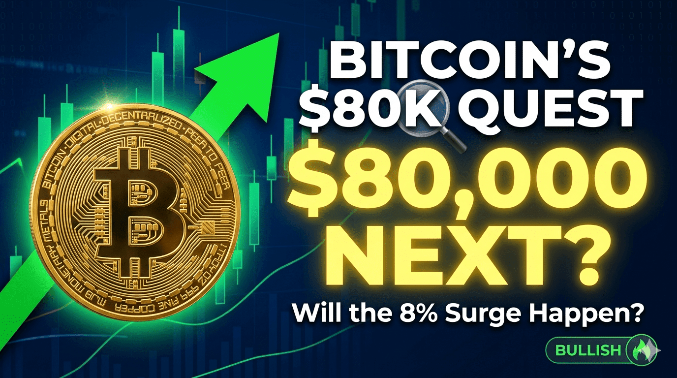 Bitcoin’s $80K Quest: Will the 8% Surge Happen?