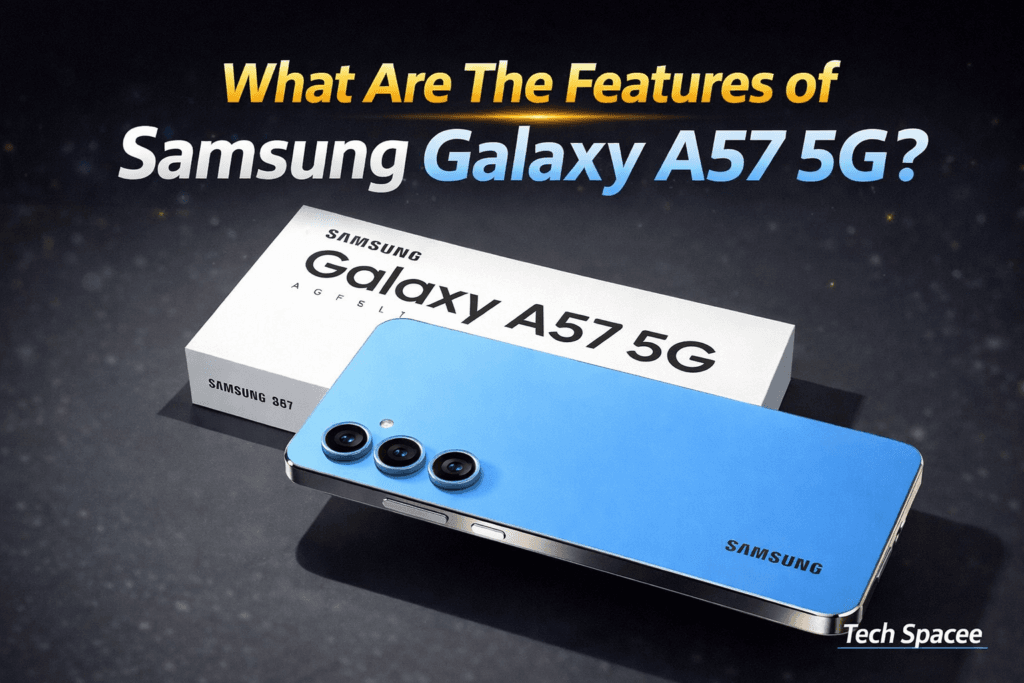 What Are The Features of Samsung Galaxy A57 5G?