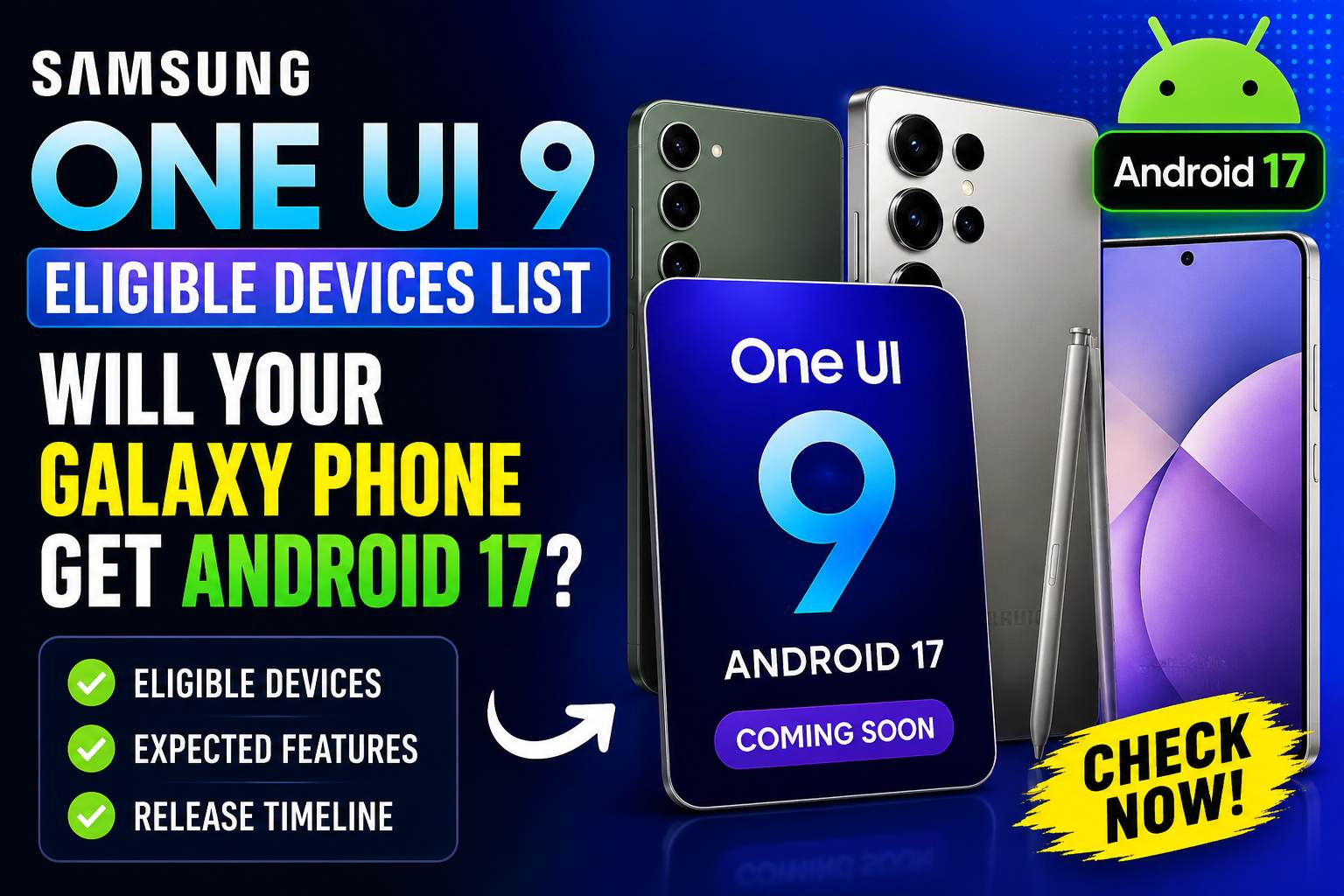 Samsung One UI 9 Eligible Devices List: Will Your Galaxy Phone Get Android 17?