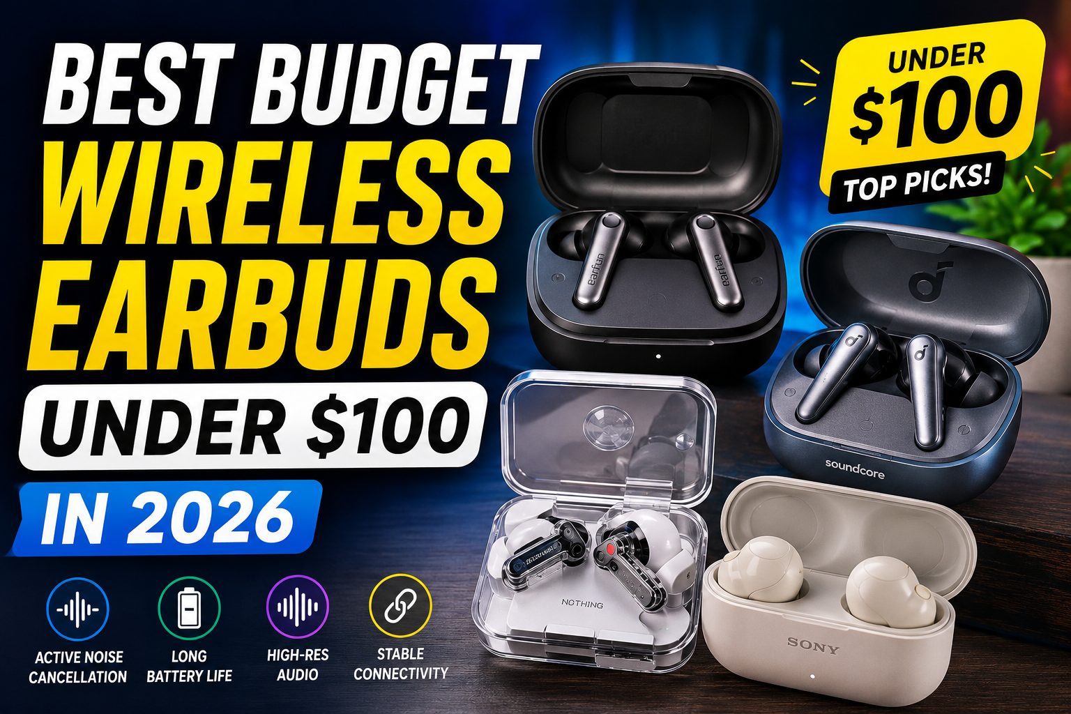 Best budget wireless earbuds under $100 in 2026 featuring top ANC and high-resolution audio picks.
